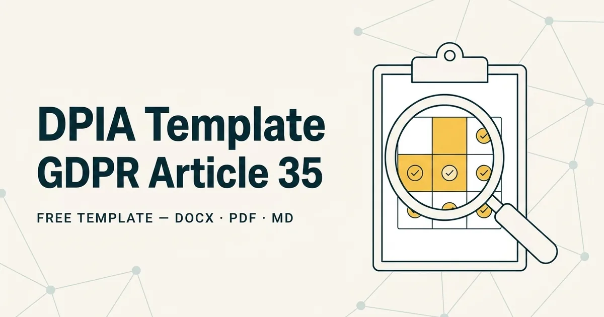 Free DPIA Template (2026) — GDPR Article 35, Word + PDF
